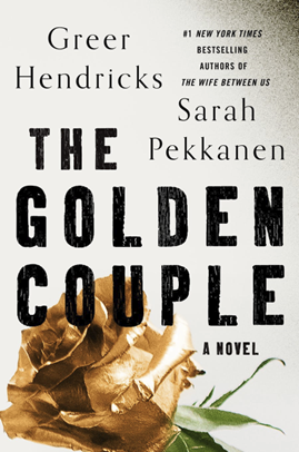 Title Card - "The Golden Couple", central artwork features a golden rose with a sage green stem. Author names included, "Greer Hendricks" and "Sarah Pekkanen"